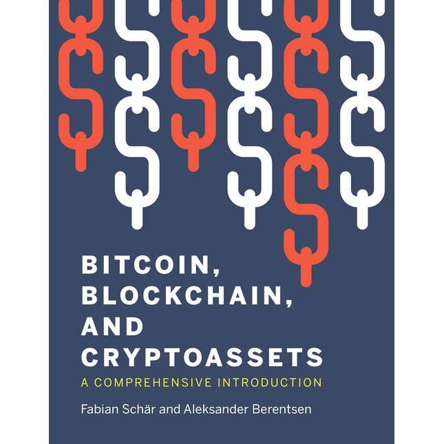 Bitcoin, Blockchain, and Cryptoassets: A Comprehensive Introduction