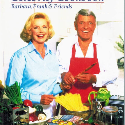 The Sinatra Celebrity Cookbook: Barbara, Frank & Friends
