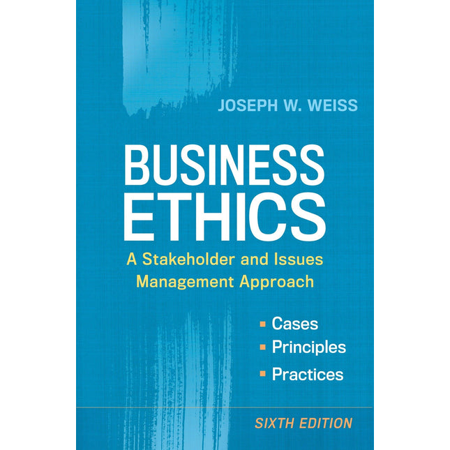Business Ethics: A Stakeholder and Issues Management Approach