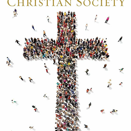 Resurrecting the Idea of a Christian Society