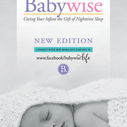 On Becoming Babywise: Giving Your Infant the Gift of Nighttime Sleep "2019 edition"- Interactive Support