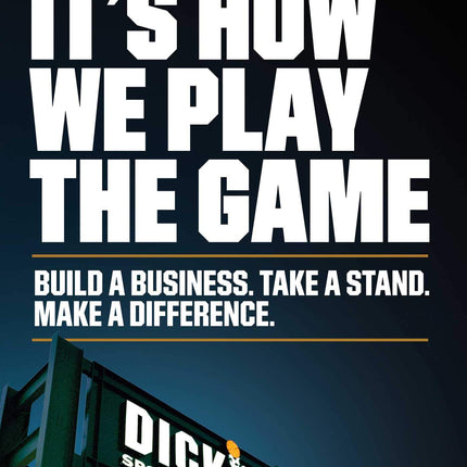 It's How We Play the Game: Build a Business. Take a Stand. Make a Difference.