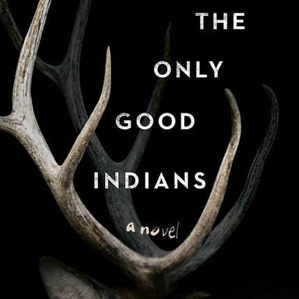 The Only Good Indians