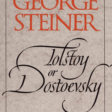Tolstoy or Dostoevsky: An Essay in the Old Criticism, Second Edition