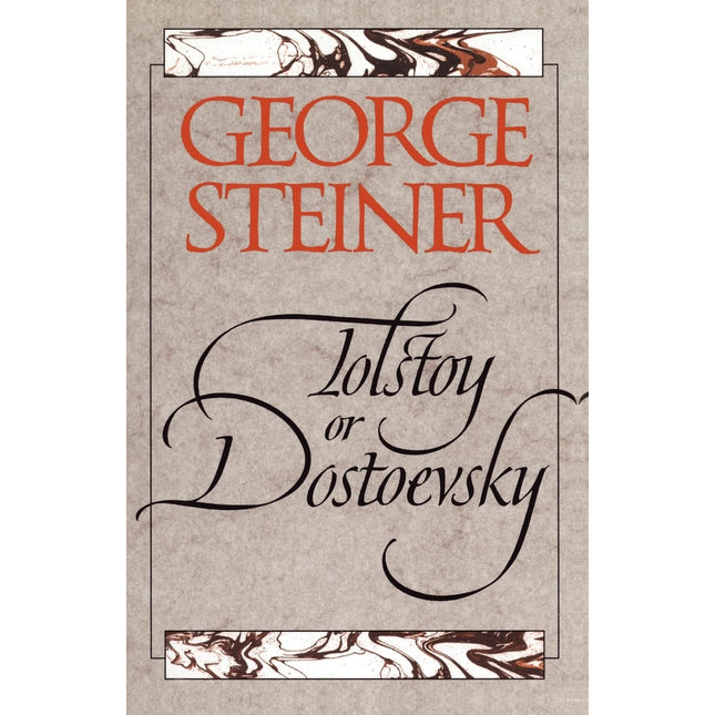 Tolstoy or Dostoevsky: An Essay in the Old Criticism, Second Edition