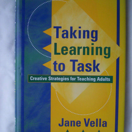 Taking Learning to Task: Creative Strategies for Teaching Adults