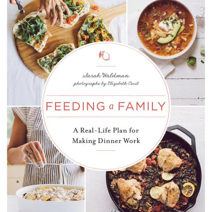 Feeding a Family: A Real-Life Plan for Making Dinner Work
