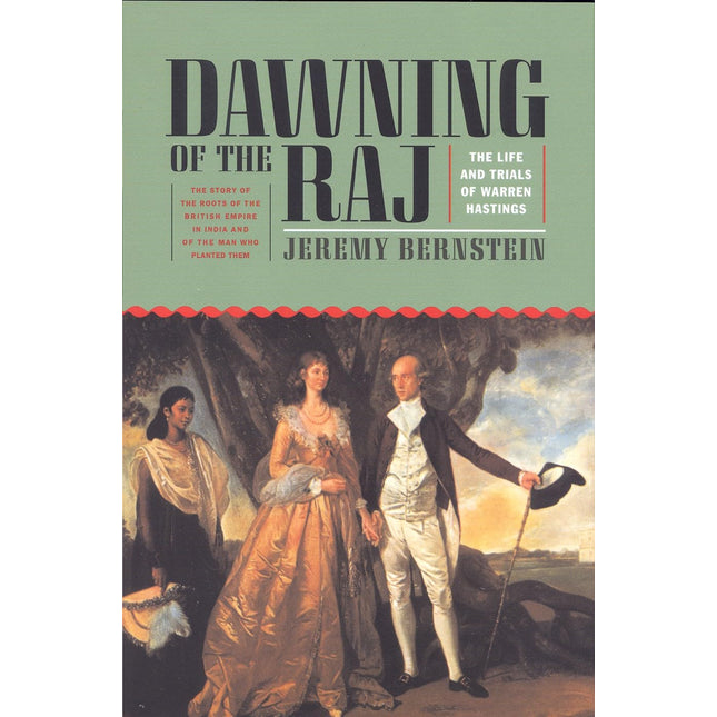 Dawning of the Raj: The Life and Trials of Warren Hastings