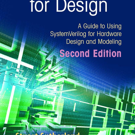 SystemVerilog for Design Second Edition: A Guide to Using SystemVerilog for Hardware Design and Modeling