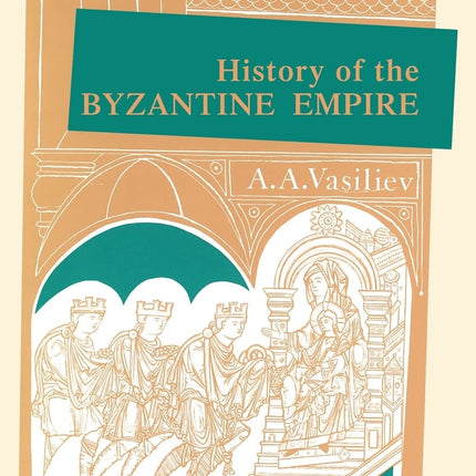 History of the Byzantine Empire: Vol. 2, 324-1453
