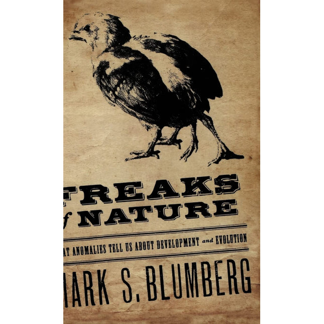 Freaks of Nature: What Anomalies Tell Us About Development and Evolution