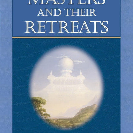 The Masters and Their Retreats (Climb the Highest Mountain)