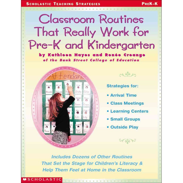 Classroom Routines That Really Work for Pre-K and Kindergarten: Dozens of Other Routines That Set the Stage for Children's Literacy & Help Them Feel At Home in the Classroom