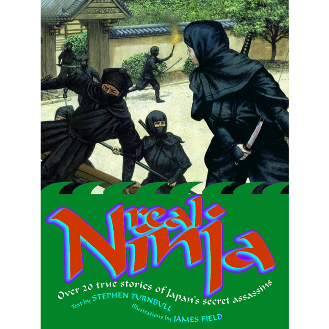 Real Ninja: Over 20 True Stories of Japan's Secret Assassins