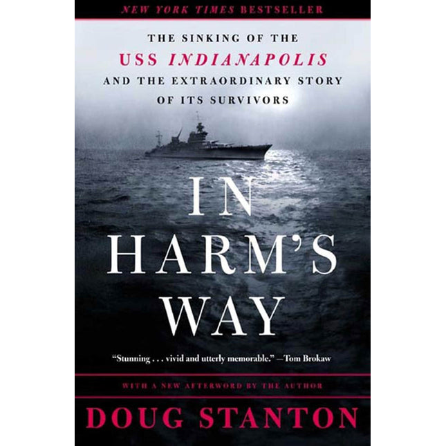 In Harm's Way: The Sinking of the U.S.S. Indianapolis and the Extraordinary Story of Its Survivors