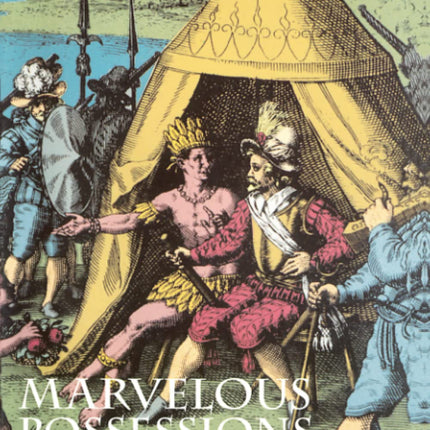 Marvelous Possessions: The Wonder of a New World, with a new Preface (Carpenter Lectures)