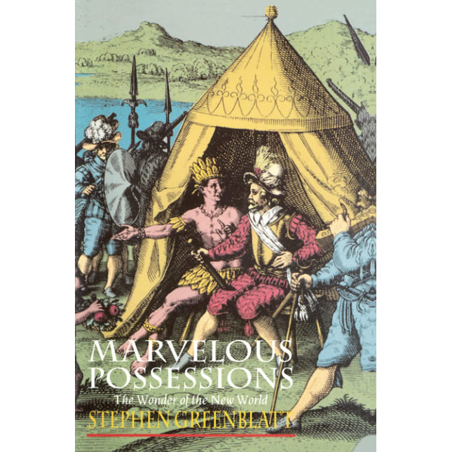 Marvelous Possessions: The Wonder of a New World, with a new Preface (Carpenter Lectures)