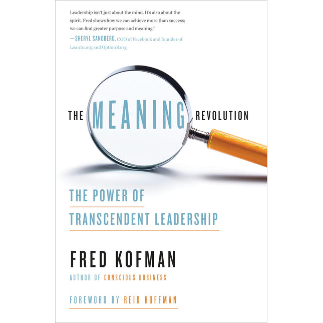 The Meaning Revolution: The Power of Transcendent Leadership