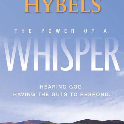 The Power of a Whisper: Hearing God, Having the Guts to Respond