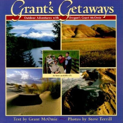 Grant's Getaways: Outdoor Adventures with Oregon's