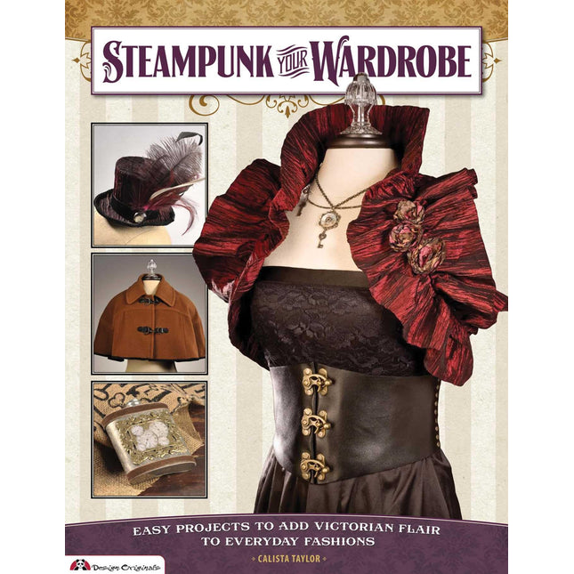 Steampunk Your Wardrobe: Easy Projects to Add Victorian Flair to Everyday Fashions