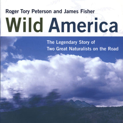 Wild America: The Record of a 30,000 Mile Journey Around the Continent by a Distinguished Naturalist and His British Colleague
