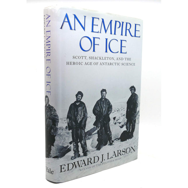 An Empire of Ice: Scott, Shackleton, and the Heroic Age of Antarctic Science