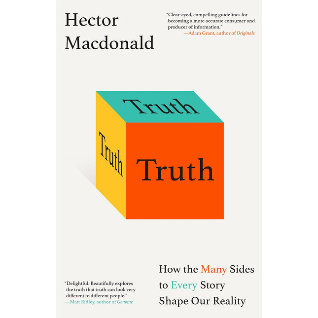 Truth: How the Many Sides to Every Story Shape Our Reality