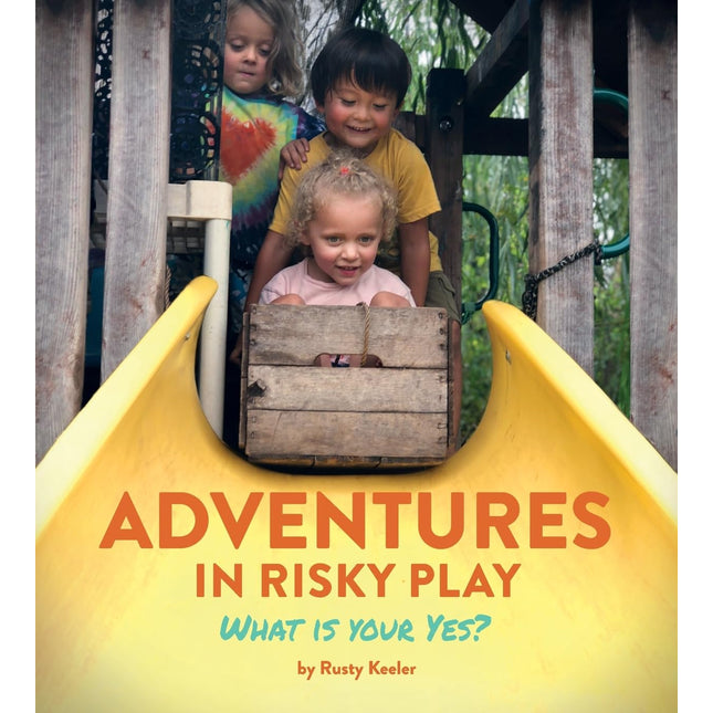Adventures in Risky Play: What is Your Yes?