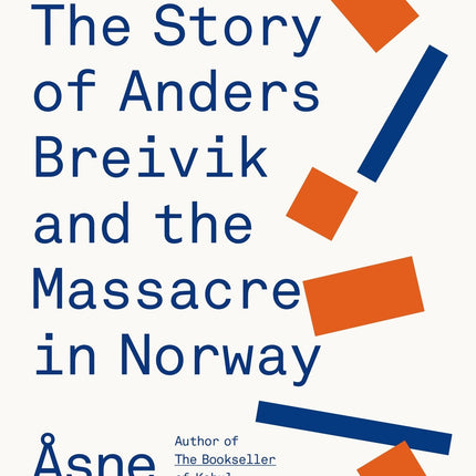 One of Us: The Story of Anders Breivik and the Massacre in Norway