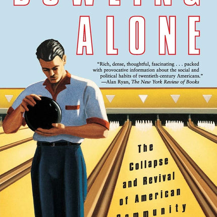 Bowling Alone: The Collapse and Revival of American Community