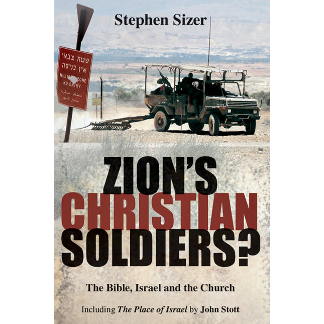 Zion's Christian Soldiers?: The Bible, Israel and the Church