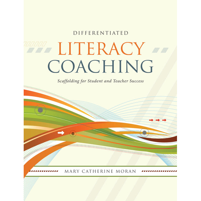 Differentiated Literacy Coaching: Scaffolding for Student and Teacher Success