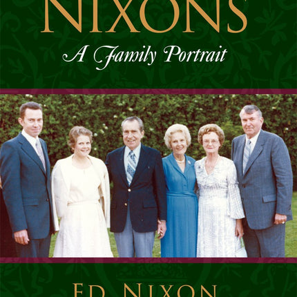 The Nixons: A Family Portrait