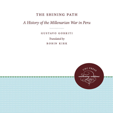 The Shining Path: A History of the Millenarian War in Peru (Latin America in Translation/En Traducción/Em Tradução)