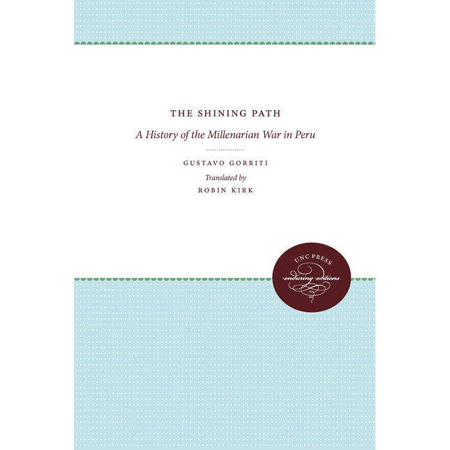 The Shining Path: A History of the Millenarian War in Peru (Latin America in Translation/En Traducción/Em Tradução)