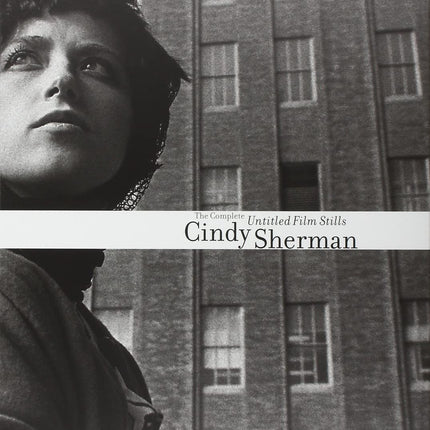 Cindy Sherman: The Complete Untitled Film Stills