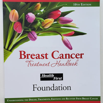 Breast Cancer Treatment Handbook, 10th Edition (2022): Understanding the Disease, Treatments, Emotions and Recovery from Breast Cancer