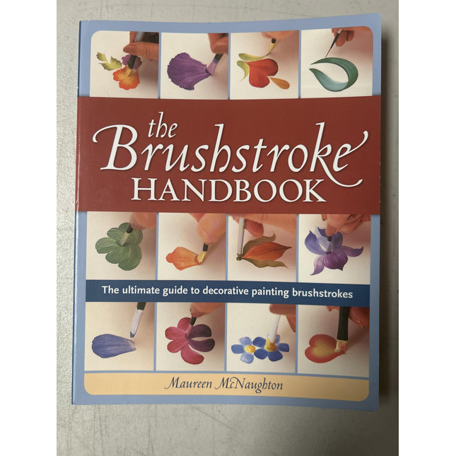 The Brushstroke Handbook: The utlimate guide to decorative painting brushstrokes