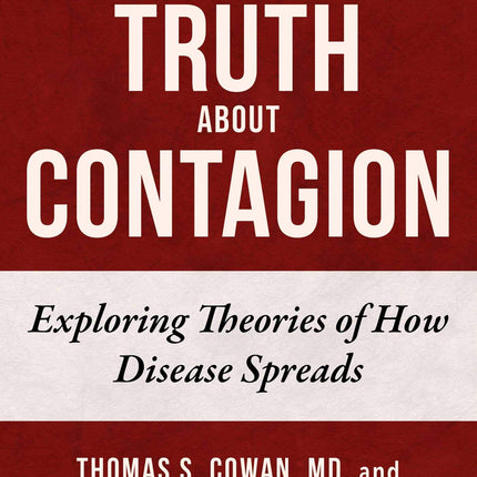 Truth About Contagion: Exploring Theories of How Disease Spreads