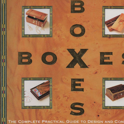 The Book of Boxes: The Complete Practical Guide to Design and Construction
