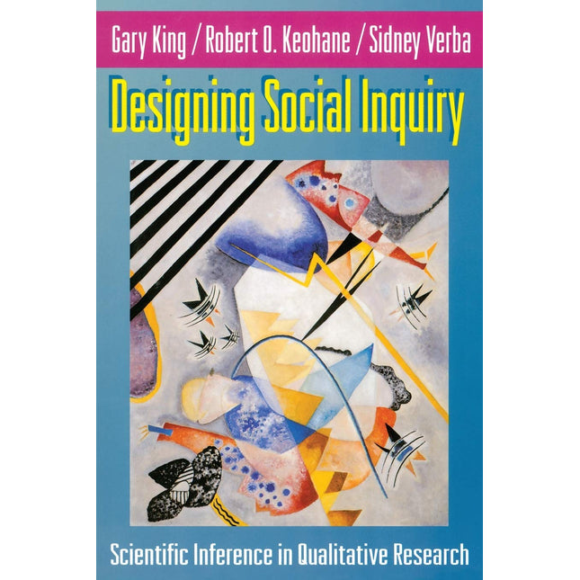 Designing Social Inquiry: Scientific Inference in Qualitative Research