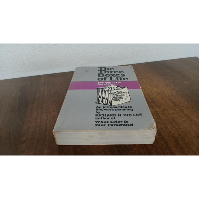 The Three Boxes of Life and How to Get Out of Them: An Introduction to Life/Work Planning