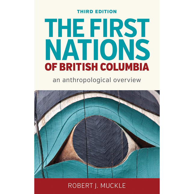 The First Nations of British Columbia, Third Edition: An Anthropological Overview