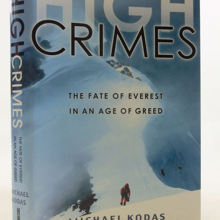 High Crimes: The Fate of Everest in an Age of Greed