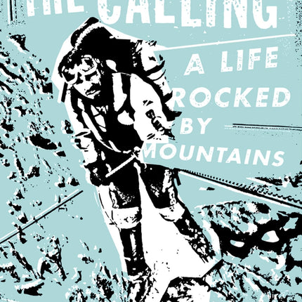 The Calling: A Life Rocked by Mountains