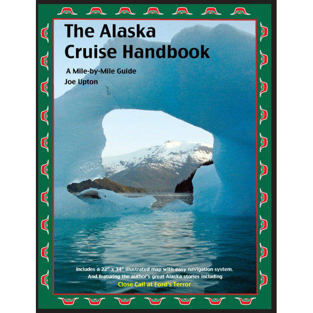 The Alaska Cruise Handbook: A Mile-by-Mile Guide