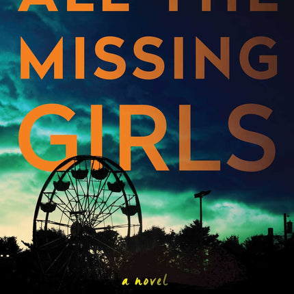 All the Missing Girls: A Novel