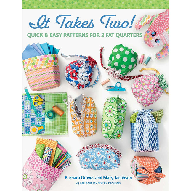 It Takes Two!: Quick & Easy Patterns for 2 Fat Quarters