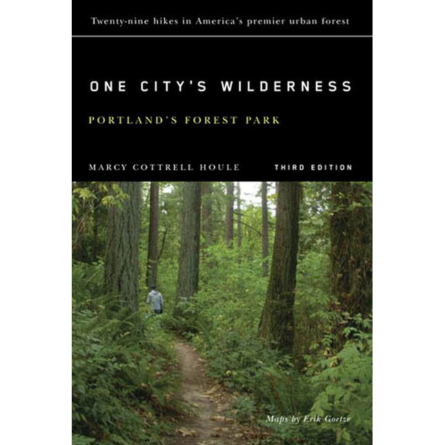 One City's Wilderness: Portland's Forest Park, 3rd edition